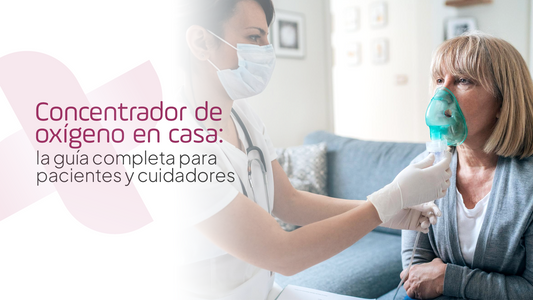 Concentrador de oxígeno en casa: la guía completa para pacientes y cuidadores