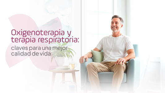 Oxigenoterapia y terapia respiratoria: claves para una mejor calidad de vida